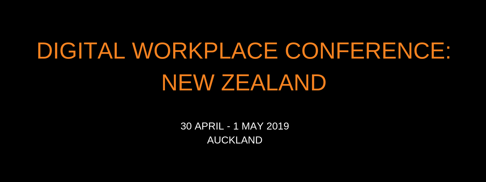 Digital Workplace Conference: New Zealand 2019