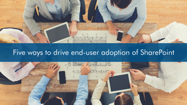 Drive end-user adoption of SharePoint