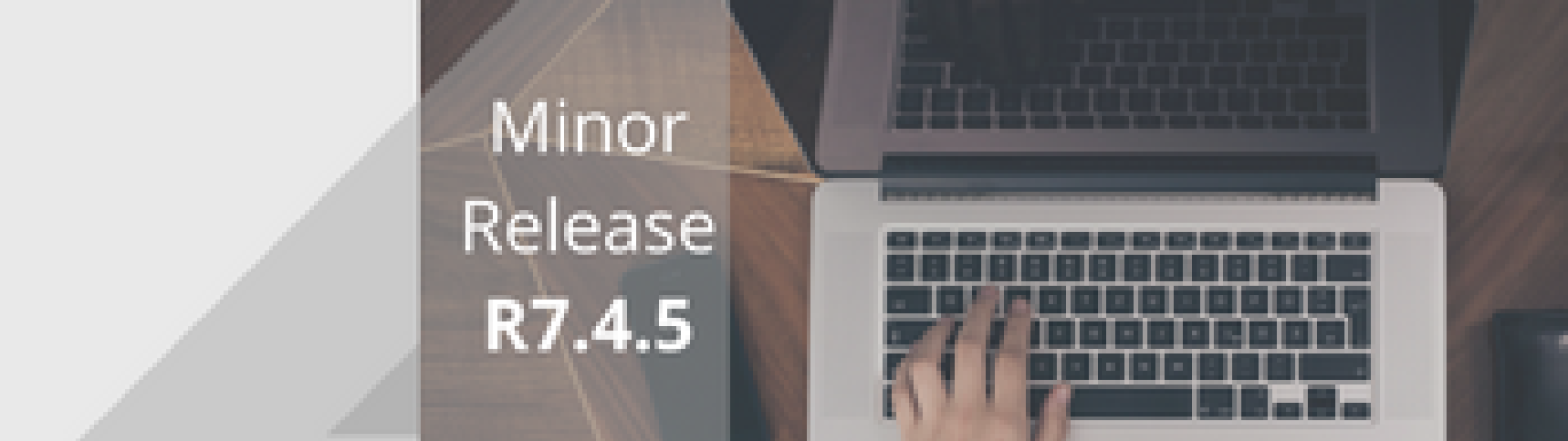 Download Minor Release Now - R7.4.5