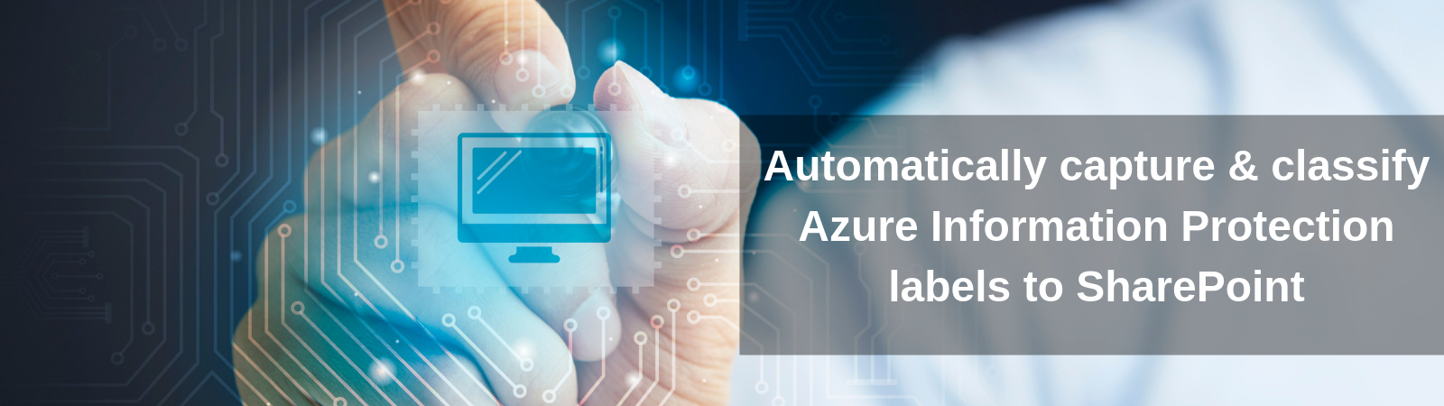 Automatically capture and classify Azure Information Protection labels to SharePoint