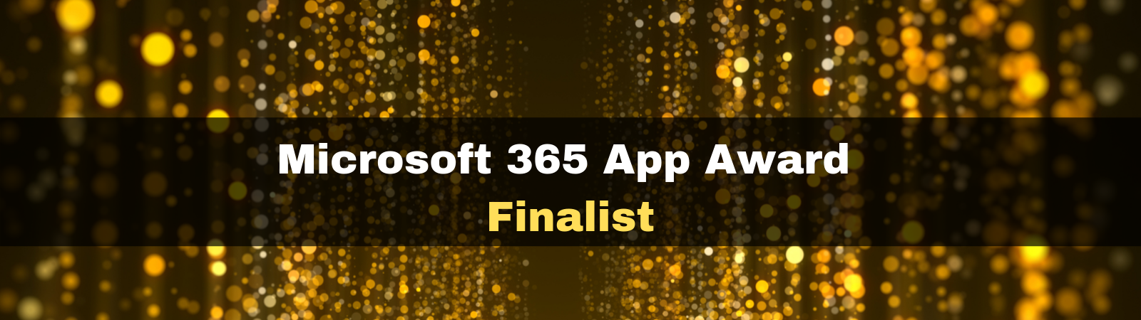 Microsoft 365 App Award - Finalist!