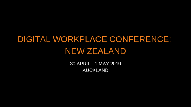 Digital Workplace Conference: New Zealand 2019